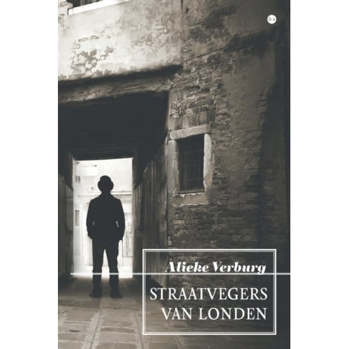 Straatvegers Van Londen - Alieke Verburg