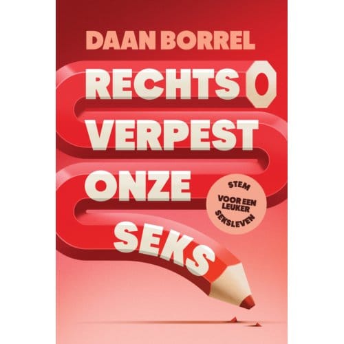 Rechts Verpest Onze Seks - Daan Borrel