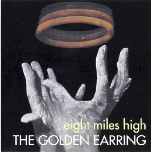 Eight Miles High (Remastered & Expanded) - Golden Earring