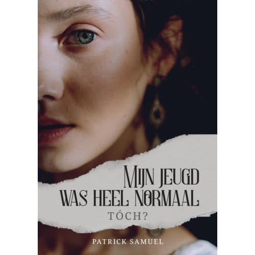 Mijn Jeugd Was Heel Normaal, Tóch? - Patrick Samuel