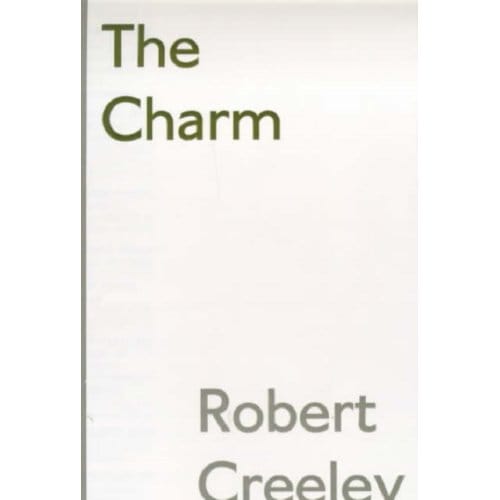 The Charm - Robert Creeley