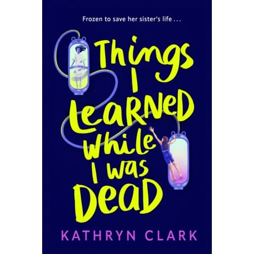 Things I Learned While I Was Dead - Torchlight Trilogy - Kathryn Clark