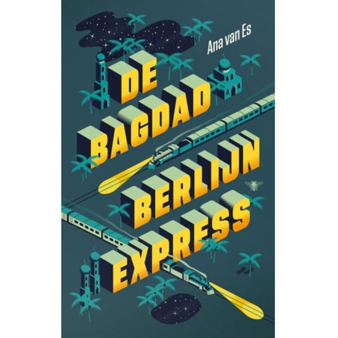 De Bagdad-Berlijnexpress - Ana van Es