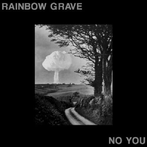 No You - Rainbow Grave