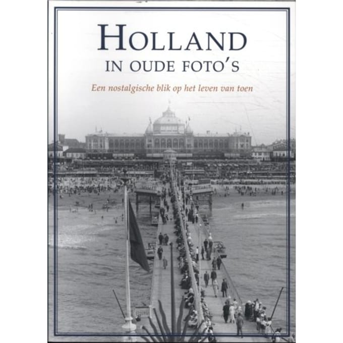 Holland In Oude Foto's