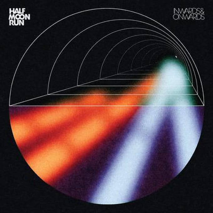 Inwards & Onwards - Half Moon Run