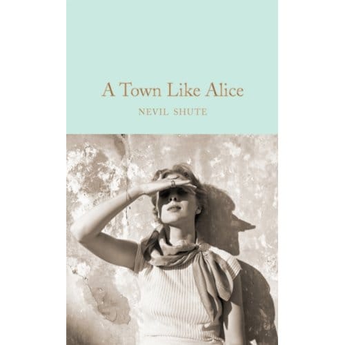A Town Like Alice - Macmillan Collector's Library - Nevil Shute