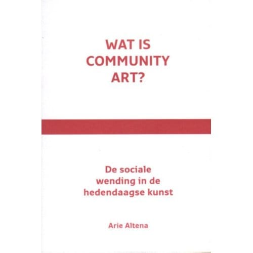 Wat Is Community Art? - Arie Altena