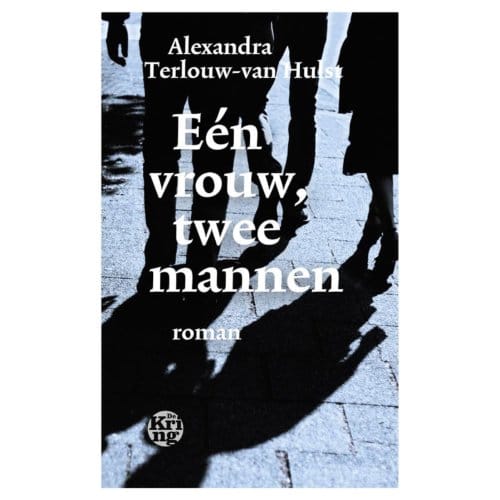 Een Vrouw, Twee Mannen - Alexandra Terlouw-van Hulst