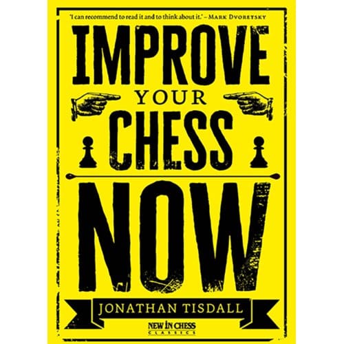 Improve Your Chess Now - Jonathan Tisdall