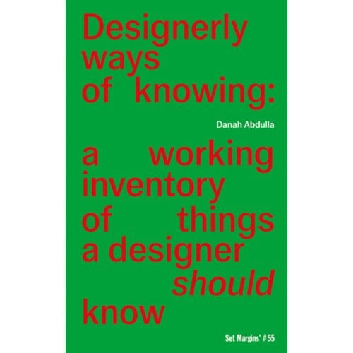 Designerly Ways Of Knowing - Danah Abdulla