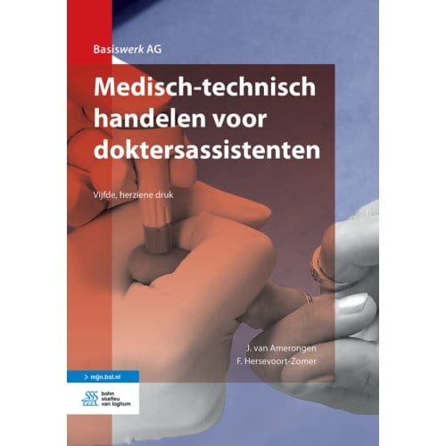 Medisch-Technisch Handelen Voor Doktersassistenten - Basiswerk Ag - J. van Amerongen