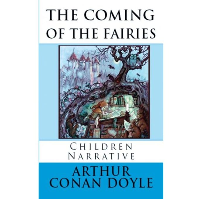 The Coming Of The Fairies - Arthur Conan Doyle