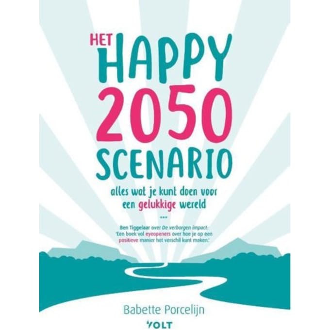 Het Happy 2050 Scenario - Babette Porcelijn