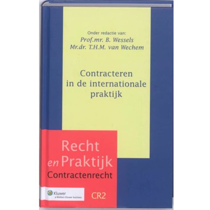 Contracteren In De Internationale Praktijk - Recht En Praktijk