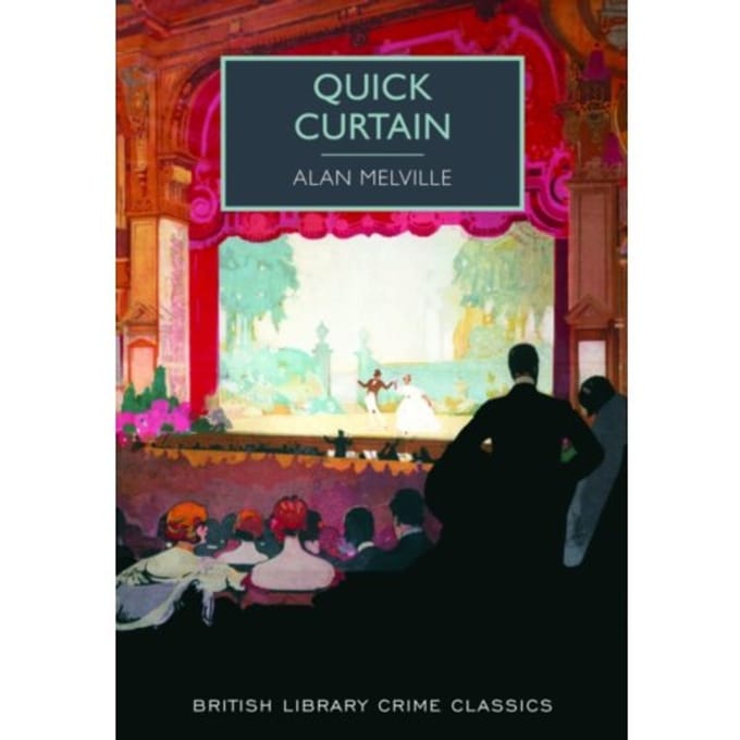 Quick Curtain - British Library Crime Classics - Alan Melville
