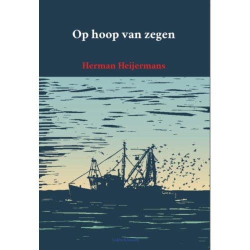 Op Hoop Van Zegen - Literatuur Voor Beginners - Herman Heijermans