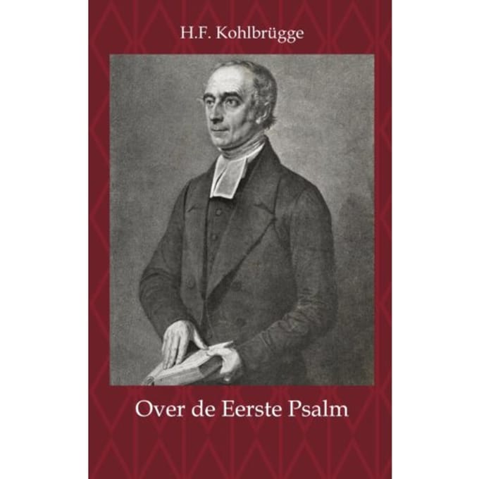 Over De Eerste Psalm - H.F. Kohlbrügge