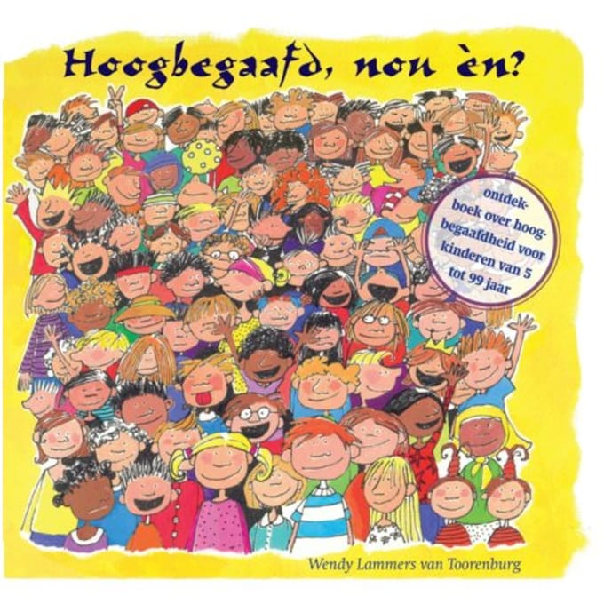 Hoogbegaafd, Nou - Wendy Lammers van Toorenburg