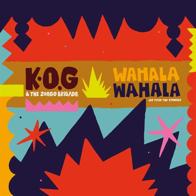 K.O.G & The Zongo Brigade - Wahala Wahala (2 LP)