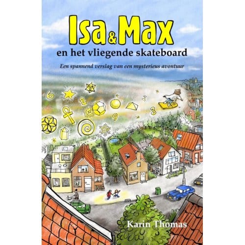 Isa En Max En Het Vliegende Skateboard - Karin Thomas