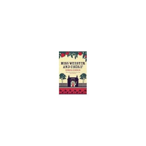 Miss Webster And Cherif - Patricia Duncker