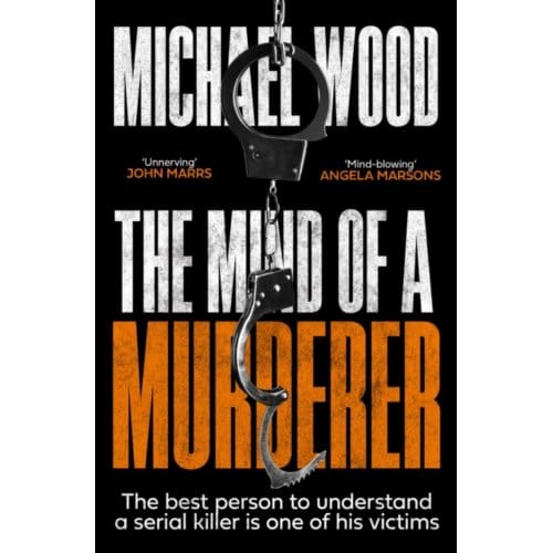 The Mind Of A Murderer - Dr Olivia Winter - Michael Wood