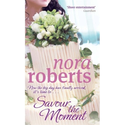 Savour The Moment - Nora Roberts