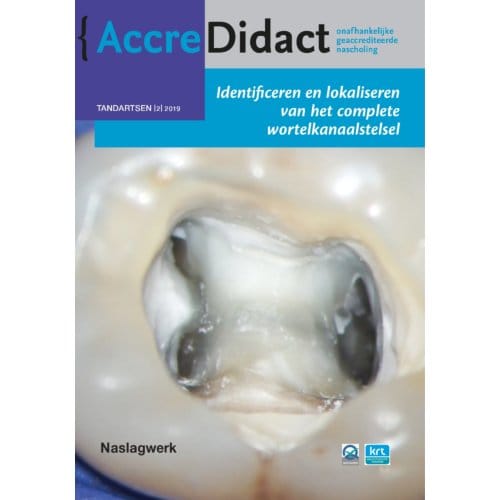 Identificeren En Lokaliseren Van Het Complete Wortelkanaalstelsel - Accredidact - Michael Drefs