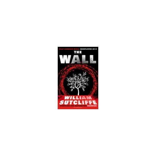 The Wall - William Sutcliffe