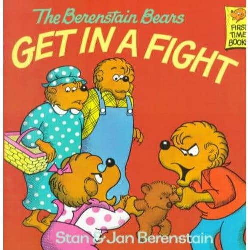 The Berenstain Bears Get In A Fight - Berenstain, Stan