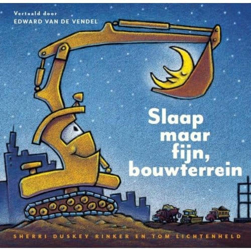 Slaap Maar Fijn, Bouwterrein - Sherri Duskey Rinker