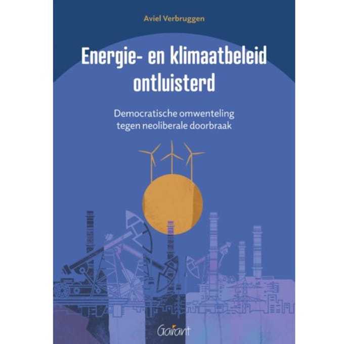 Energie- En Klimaatbeleid Ontluisterd - Aviel Verbruggen