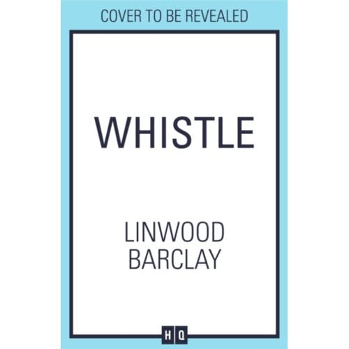 Whistle - Linwood Barclay