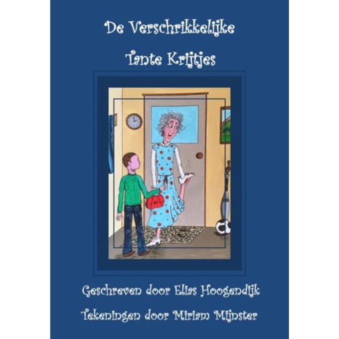 De Verschrikkelijke Tante Krijtjes - Elias Hoogendijk