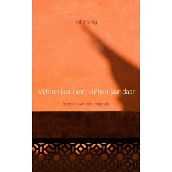 Vijftien Jaar Hier, Vijftien Jaar Daar - Job Honig