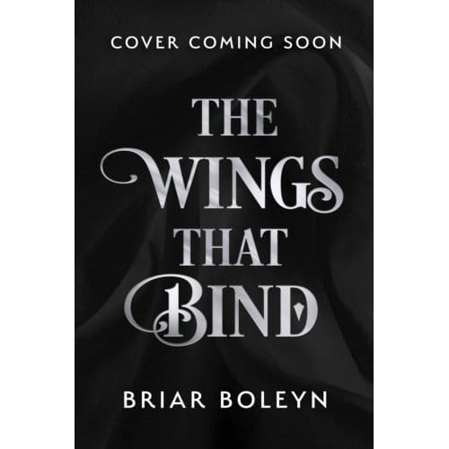The Wings That Bind - Bloodwing Academy - Briar Boleyn