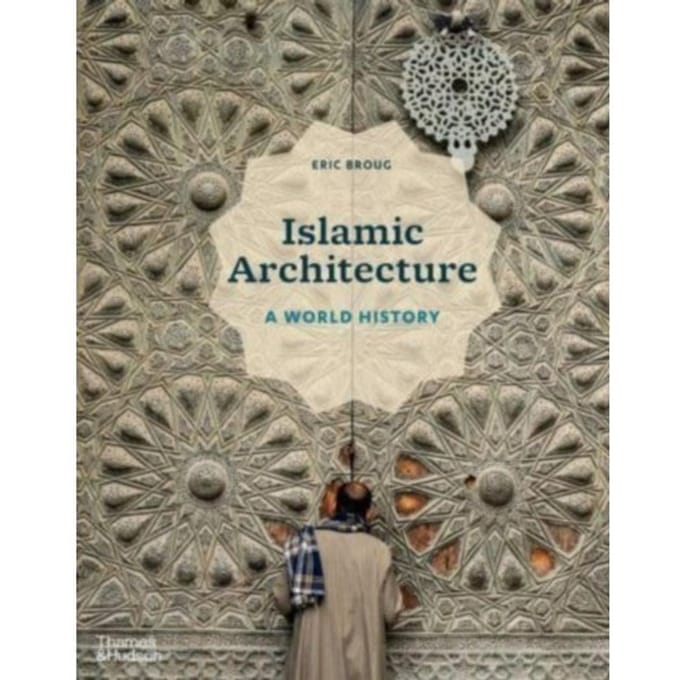 Islamic Architecture - Eric Broug
