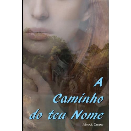 A Caminho Do Teu Nome - Nuno S. Tavares