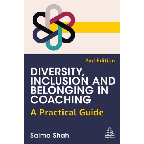 Diversity, Inclusion And Belonging In Coaching - Salma Shah
