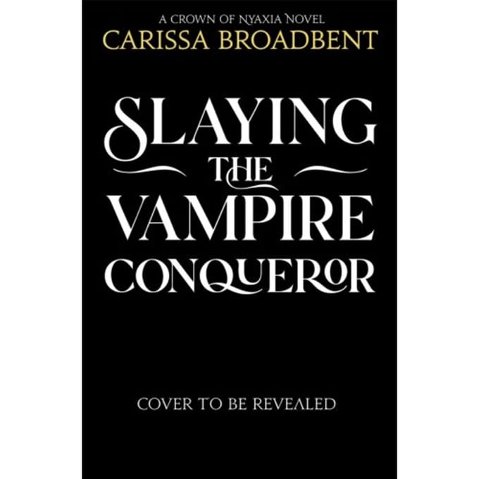 Slaying The Vampire Conqueror - Carissa Broadbent