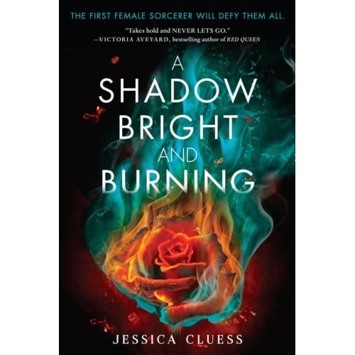 Cluess, J: Shadow Bright And Burning (Kingdom On Fire, Book - Kingdom On Fire - Jessica Cluess