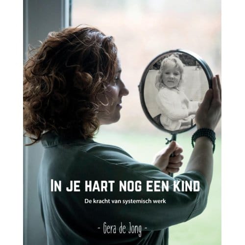 In Je Hart Nog Een Kind - Gera de Jong