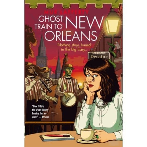 Ghost Train To New Orleans - The Shambling Guides - Mur Lafferty