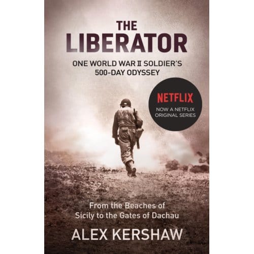 The Liberator - Alex Kershaw