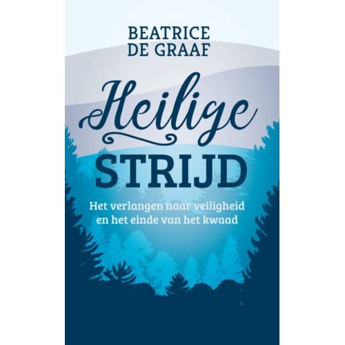 Heilige Strijd - Beatrice de Graaf