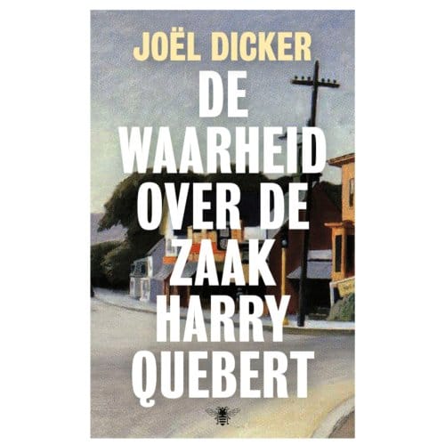 De Waarheid Over De Zaak Harry Quebert - Joël Dicker