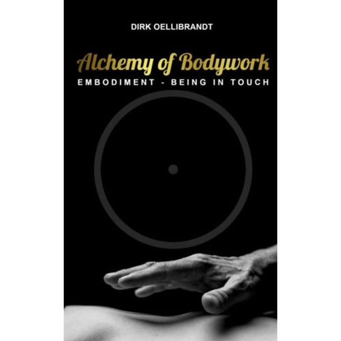 Alchemy Of Bodywork - Dirk Oellibrandt
