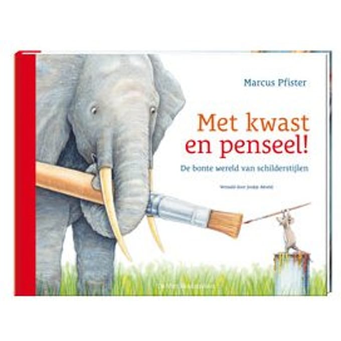 Met Kwast En Penseel! - Marcus Pfister