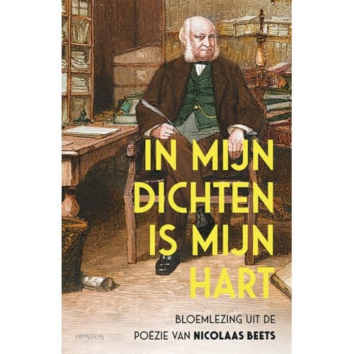 In Mijn Dichten Is Mijn Hart - Nicolaas Beets